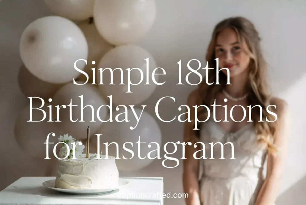 Simple 18th Birthday Captions for Instagram