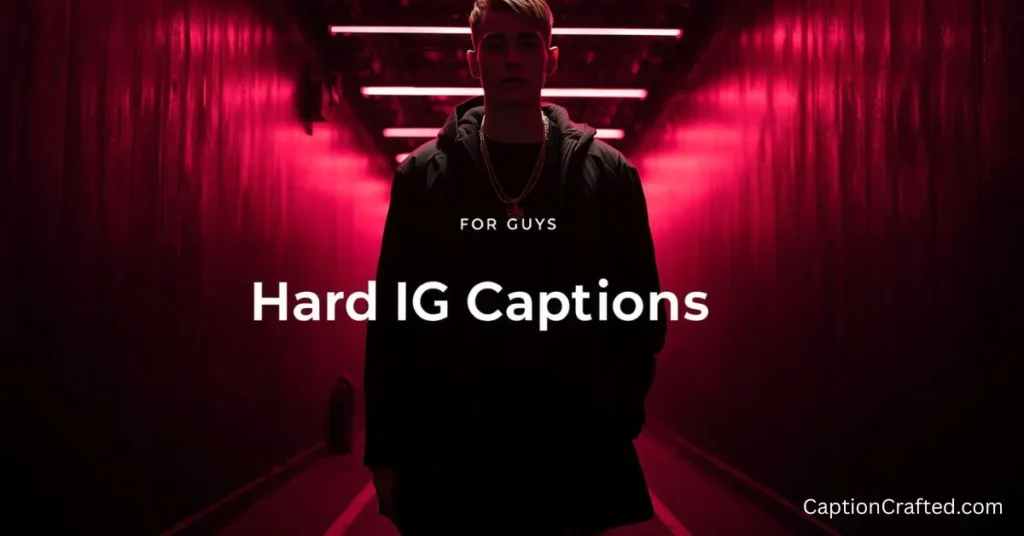 Hard IG Captions for Guys