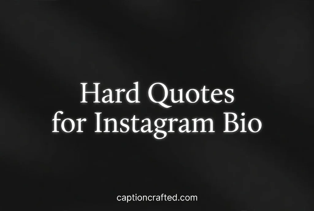 Hard Quotes for Instagram Bio