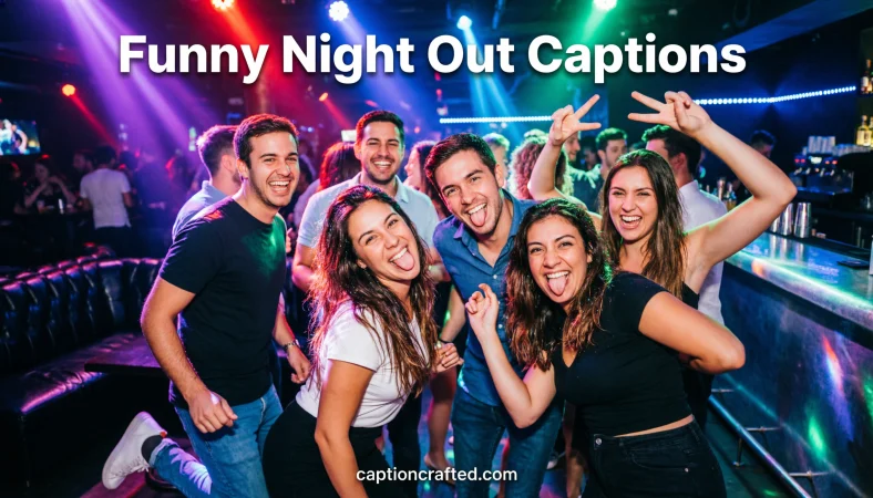 Funny Night Out Captions