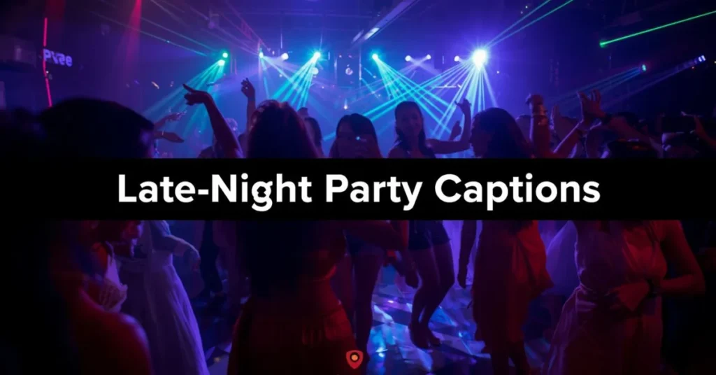 Late-Night Party Captions