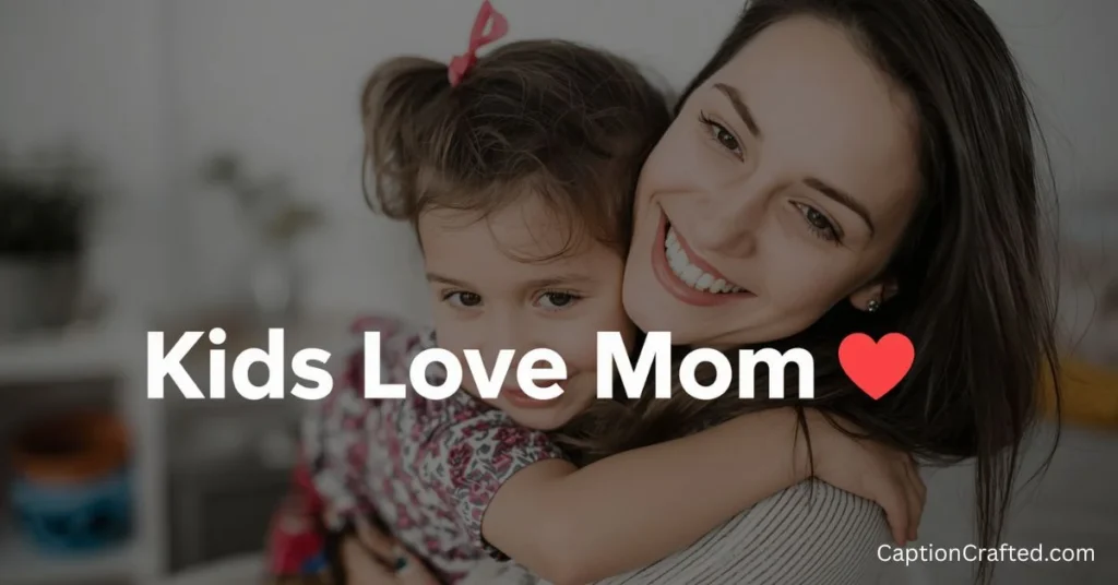 Mother’s Day Instagram Captions for Kids
