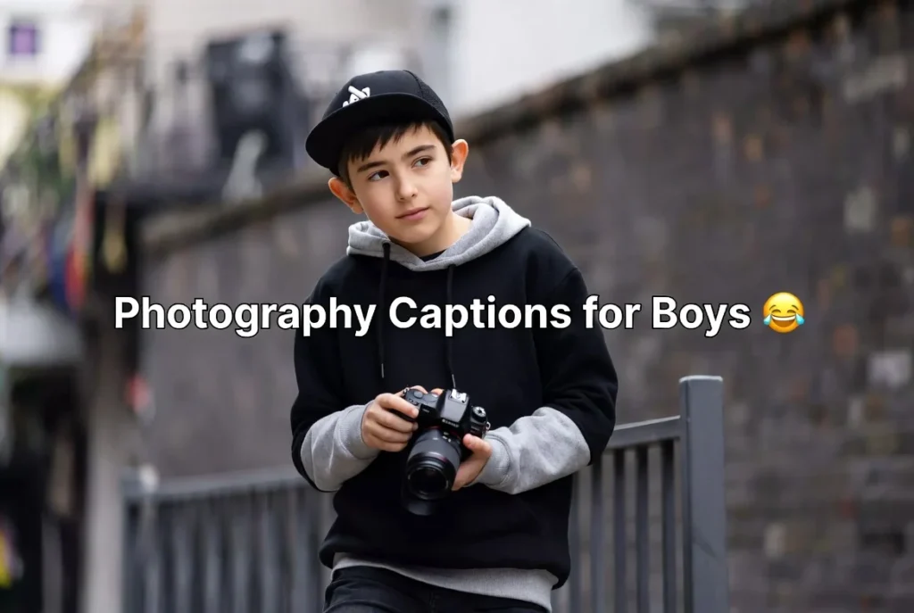 Photography Captions for Instagram for Boy