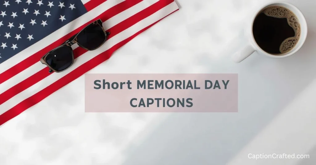 Short Memorial Day Instagram Captions
