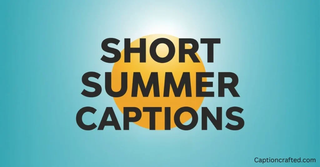 Short Summer Instagram Captions