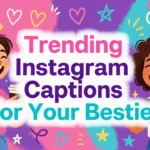 Instagram Captions For Best Friend