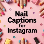 Nail Captions For Instagram