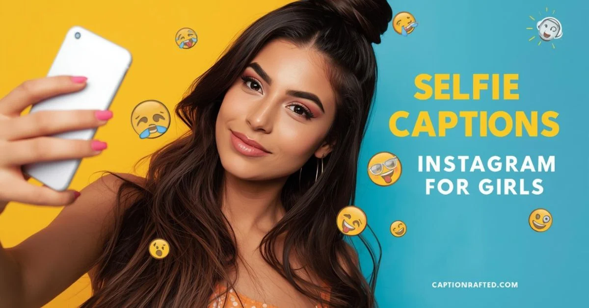 selfie captions for instagram for girl