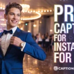 prom captions for instagram for guys