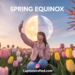 Spring Equinox Captions