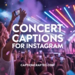 concert captions for instagram