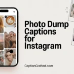 photo dump captions for instagram